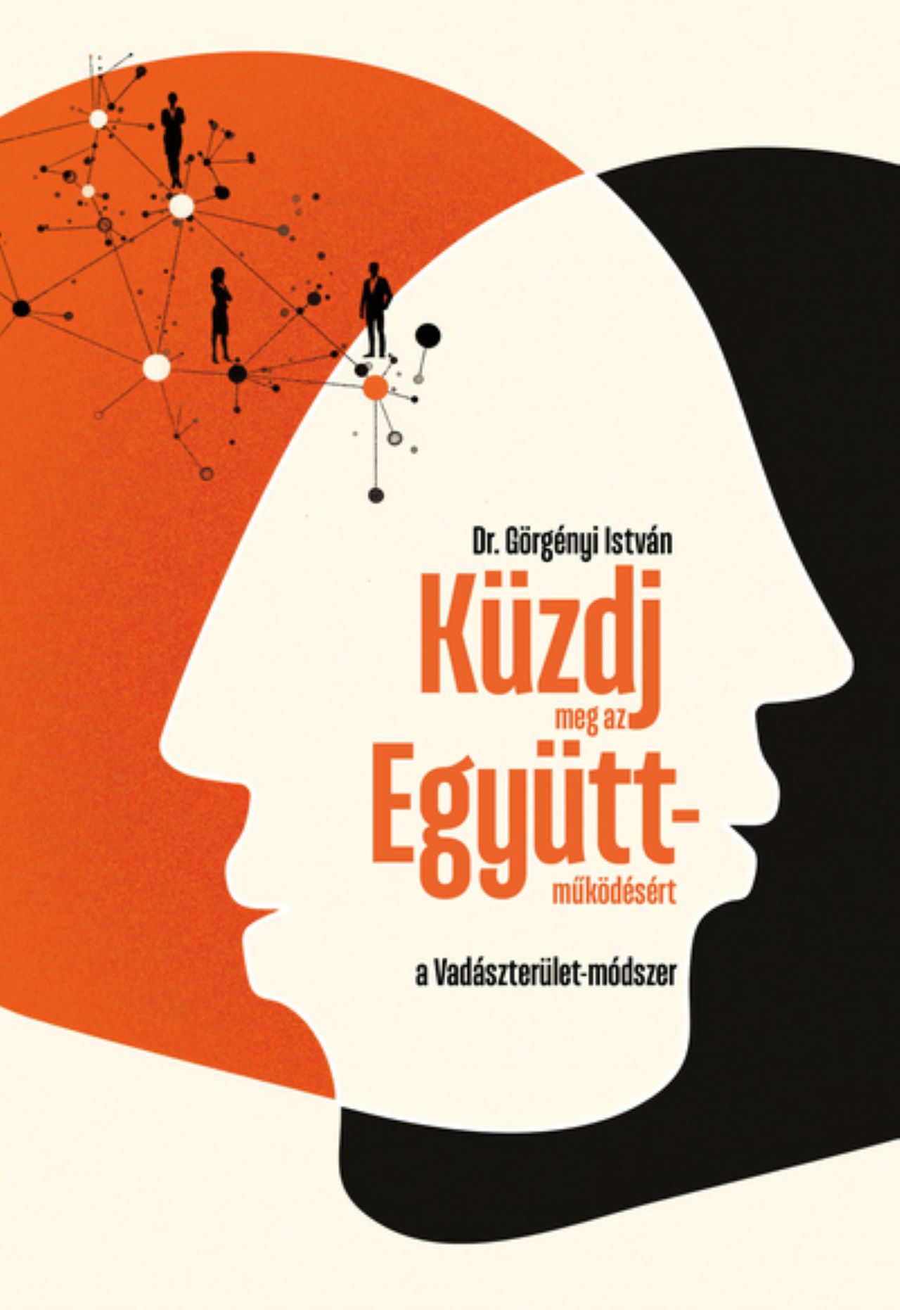 Dr. Görgényi István - Küzdj meg az Együttműködésért - A Vadászterület-módszer