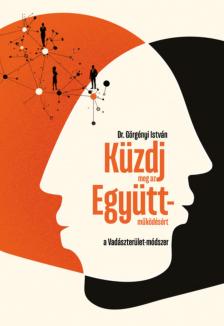 Dr. Görgényi István - Küzdj meg az Együttműködésért - A Vadászterület-módszer