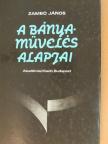 Zambó János - A bányaművelés alapjai [antikvár]