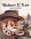Rae Bains - Robert E. Lee: Brave Leader [antikvár]