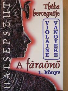 Violaine Vanoyeke - A fáraónő 1. [antikvár]