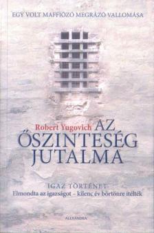 Robert Yugovich - Az őszinteség jutalma [antikvár]