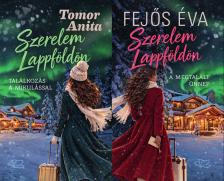 Fejős Éva - Tomor Anita - Szerelem Lappföldön - A megtalált ünnep - Találkozás a Mikulással