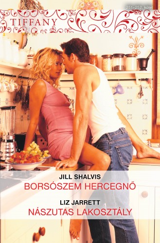 Liz Jarrett Jill Shalvis, - Tiffany 251-252. (Borsószem hercegnő, Nászutas lakosztály) [eKönyv: epub, mobi]