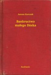 Janusz Korczak - Bankructwo ma³ego D¿eka [eKönyv: epub, mobi]