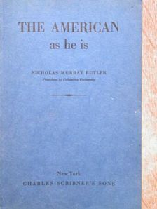 Nicholas Murray Butler - The American as he is [antikvár]