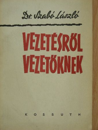Dr. Szabó László - Vezetésről vezetőknek [antikvár]