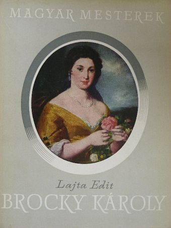 Lajta Edit - Brocky Károly 1807-1855 [antikvár]