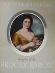 Lajta Edit - Brocky Károly 1807-1855 [antikvár]