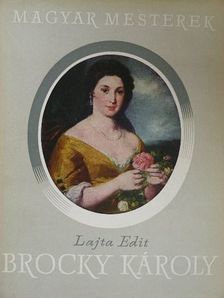 Lajta Edit - Brocky Károly 1807-1855 [antikvár]