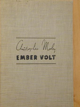Christopher Morley - Ember volt [antikvár]