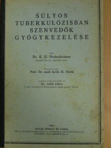 Dr. K. E. Partenheimer - Súlyos tuberkulózisban szenvedők gyógykezelése [antikvár]