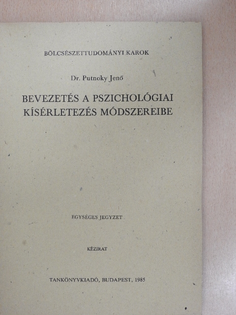 Dr. Putnoky Jenő - Bevezetés a pszichológiai kísérletezés módszereibe [antikvár]