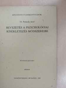 Dr. Putnoky Jenő - Bevezetés a pszichológiai kísérletezés módszereibe [antikvár]