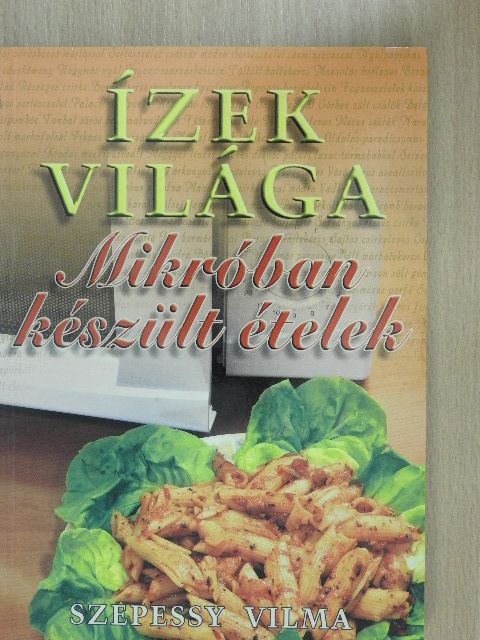 Szepessy Vilma - Mikróban készült ételek [antikvár]