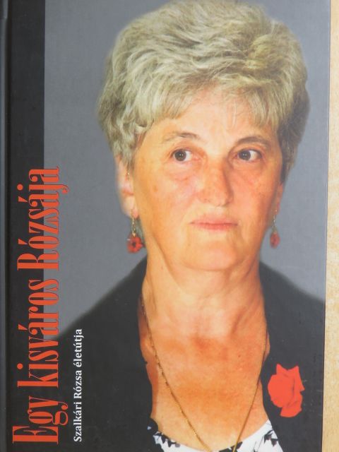 Illés Anita - Egy kisváros Rózsája [antikvár]