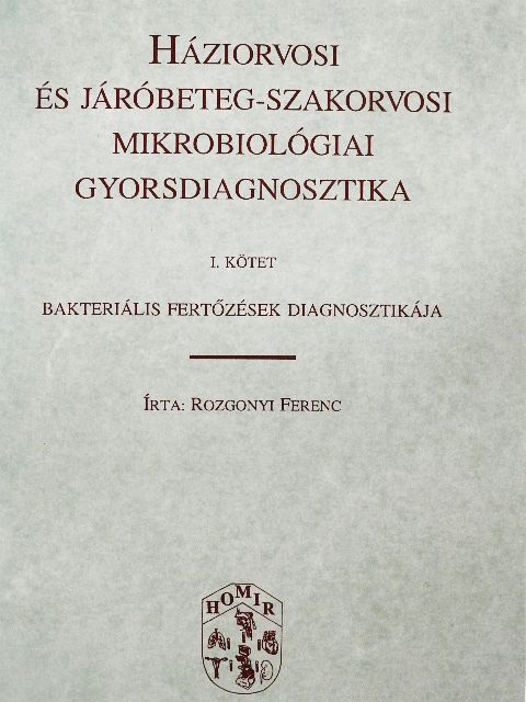 Dr. Rozgonyi Ferenc - Háziorvosi és járóbeteg-szakorvosi mikrobiológiai gyorsdiagnosztika I. [antikvár]