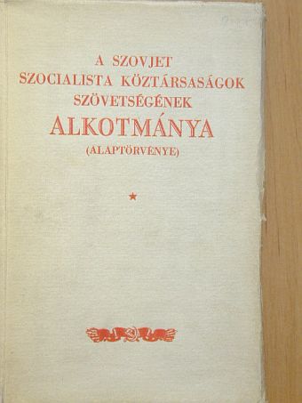 A Szovjet Szocialista Köztársaságok Szövetségének Alkotmánya (Alaptörvénye) [antikvár]