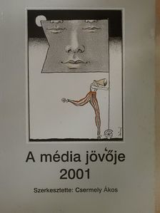 Borsos Bálint - A média jövője 2001 [antikvár]