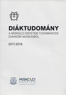 Kékesi Tamás Prof. Dr., Vadászné Prof. Dr. Bognár Gabriella, Dabasi-Halász Zsuzsanna Dr. - Diáktudomány 2017-2018. [antikvár]