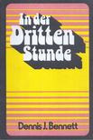 Dennis J. Bennett - In der Dritten Stunde [antikvár]