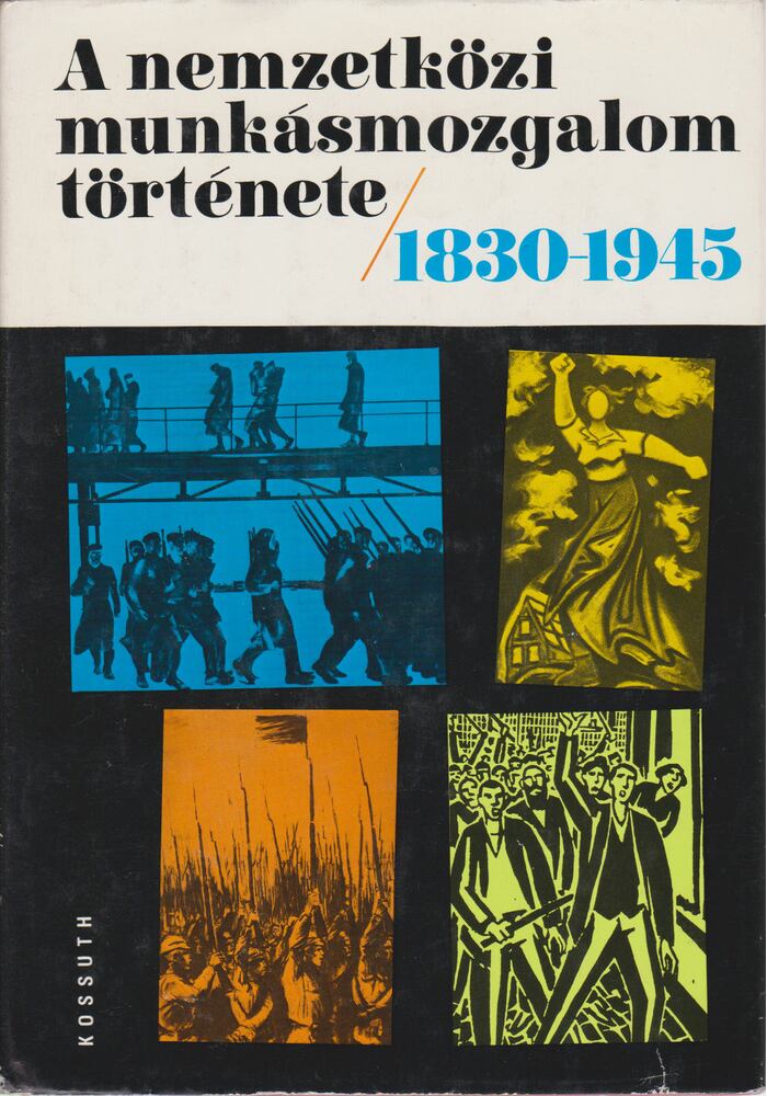 Harsányi Iván - A nemzetközi munkásmozgalom története 1830-1945 [antikvár]