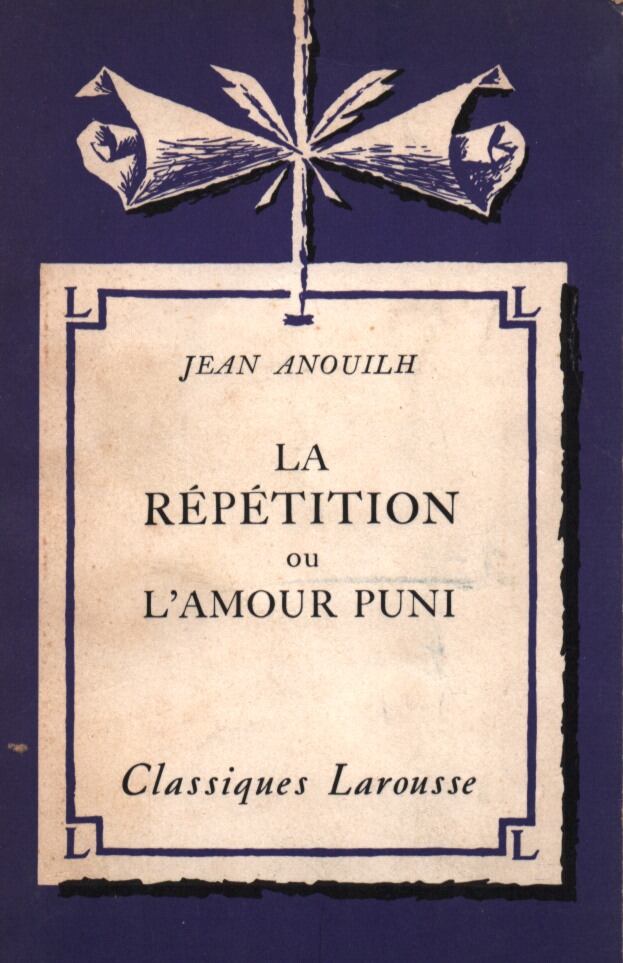 Jean Anoulich - La répétition ou l'amour puni [antikvár]