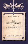Jean Anoulich - La répétition ou l'amour puni [antikvár]