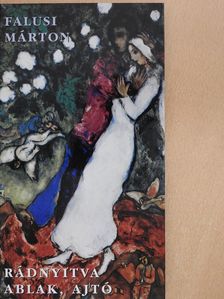 Falusi Márton - Rádnyitva ablak, ajtó (dedikált példány) [antikvár]