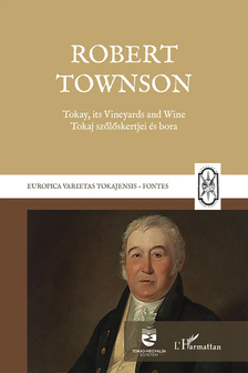Robert Townson - Tokay, its Vineyards and Wine