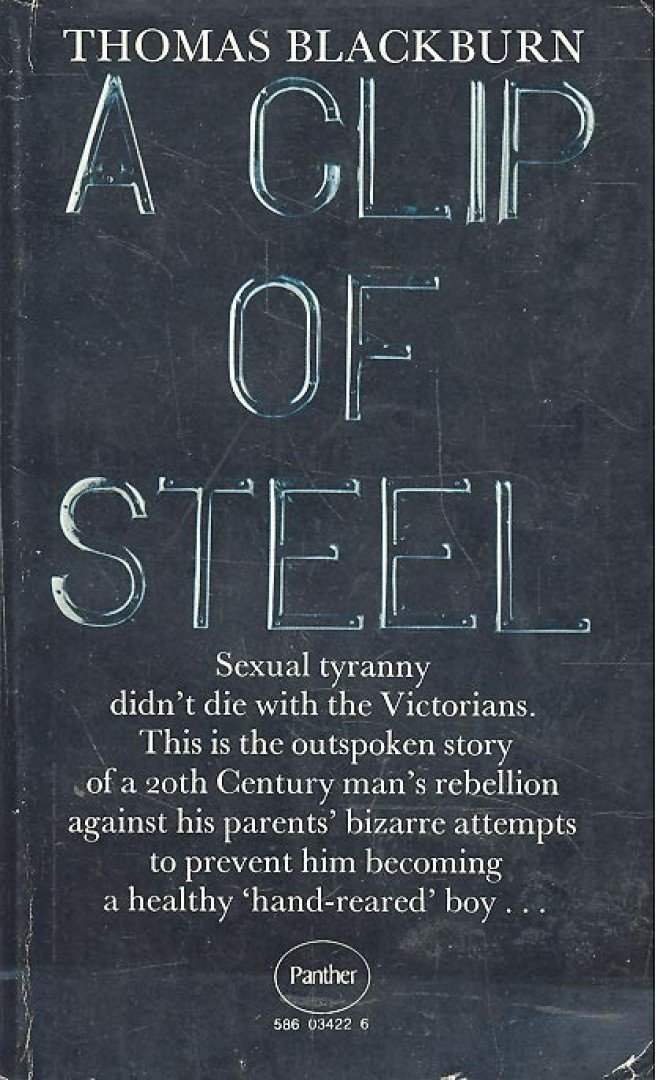 BLACKBURN, THOMAS - A Clip of Steel - A Picaresque Autobiography [antikvár]