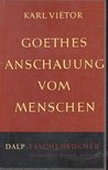 VIËTOR, KARL - Goethes Anschauung vom Menschen [antikvár]
