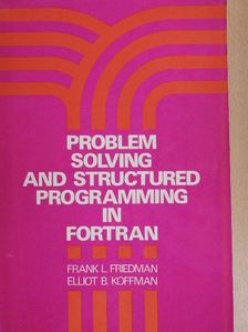 Elliot B. Koffman - Problem Solving and Structured Programming in Fortran [antikvár]