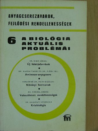 Dr. Czeizel Endre - A biológia aktuális problémái 6. [antikvár]