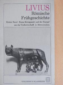 Livius - Livius - Römische Frühgeschichte I. [antikvár]