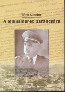 Tóth Sándor - A lelkiismeret parancsára [antikvár]