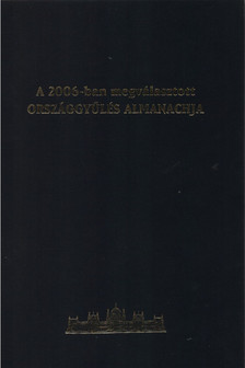 Horváth Zsolt, Hubai László, Marelyin Kiss József - A 2006-ban megválasztott Országgyűlés Almanachja [antikvár]