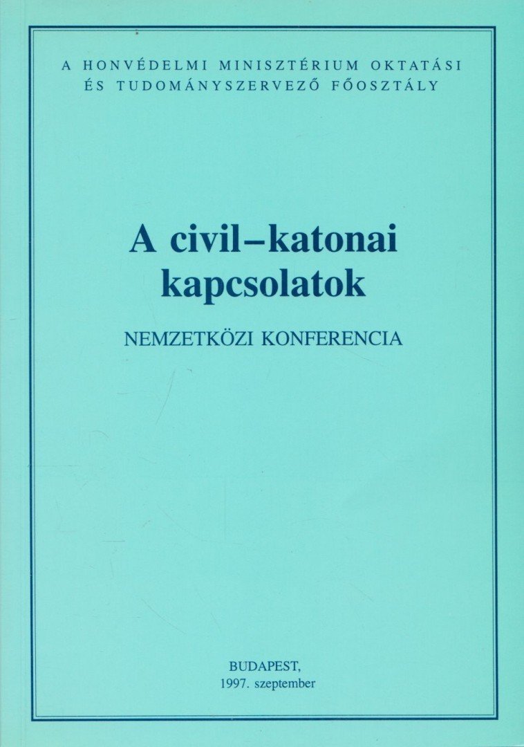 Horváth István (szerk.) - A civil-katonai kapcsolatok [antikvár]