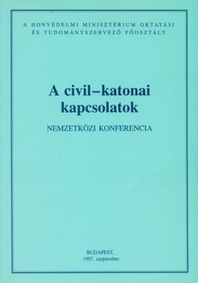 Horváth István (szerk.) - A civil-katonai kapcsolatok [antikvár]