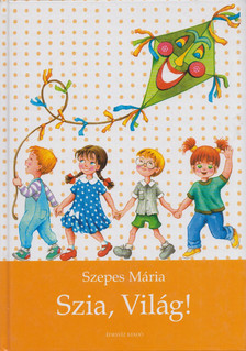 SZEPES MÁRIA - Szia, világ! [antikvár]