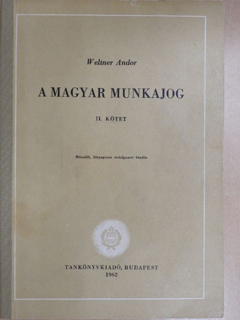 Weltner Andor - A magyar munkajog II. [antikvár]