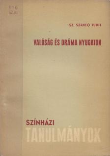 Sz. Szántó Judit - Valóság és dráma nyugaton [antikvár]