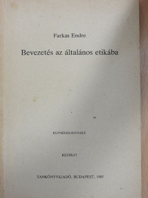 Farkas Endre - Bevezetés az általános etikába [antikvár]
