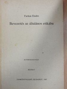 Farkas Endre - Bevezetés az általános etikába [antikvár]