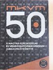 Csapó Katalin - A Magyar Kereskedelmi és Vendéglátóipari Múzeum Jubileumi évkönyve 50 [antikvár]