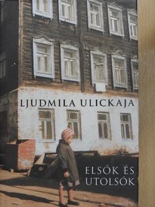 Ljudmila Ulickaja - Elsők és utolsók [antikvár]