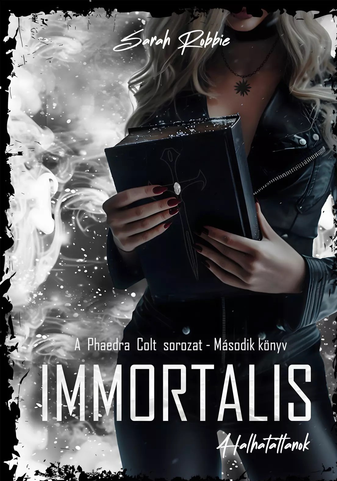 Robbie Sarah - Immortalis - Halhatatlanok [eKönyv: epub, mobi]