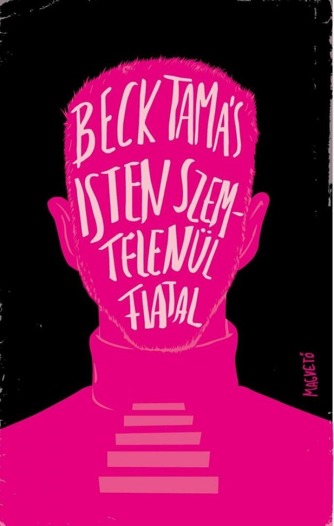 Beck Tamás - Isten szemtelenül fiatal [antikvár]
