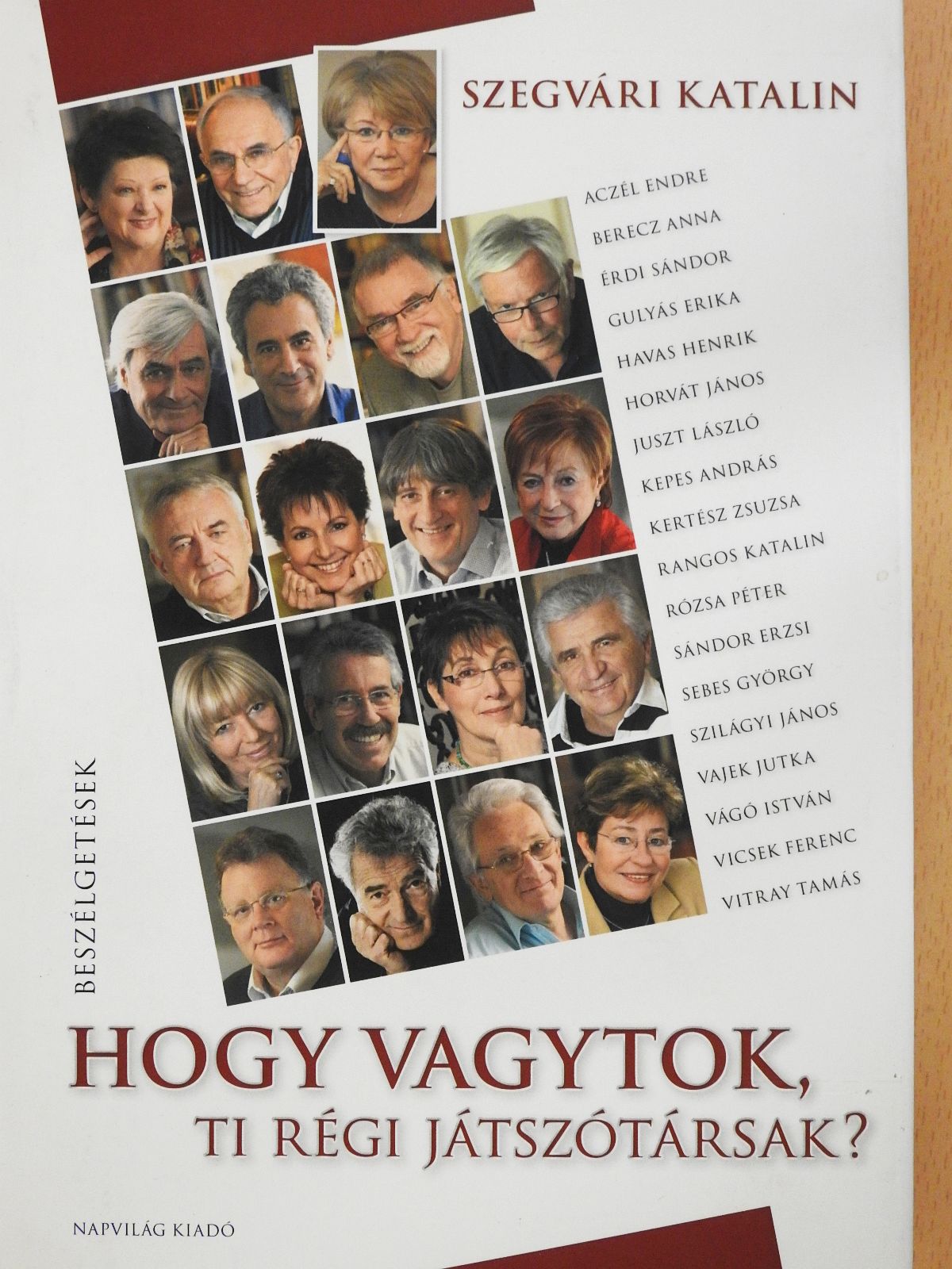 Szegvári Katalin - Hogy vagytok, ti régi játszótársak? (többszörösen aláírt példány) [antikvár]