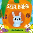 Szia, Baba - fürdőkönyv kukucskáló ablakokkal